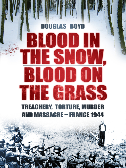 Title details for Blood in the Snow, Blood on the Grass by Douglas Boyd - Available